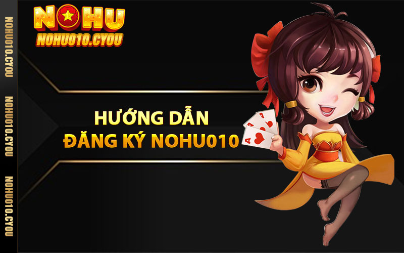 Hướng dẫn đăng ký NOHU010